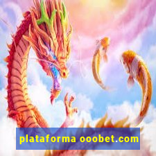 plataforma ooobet.com